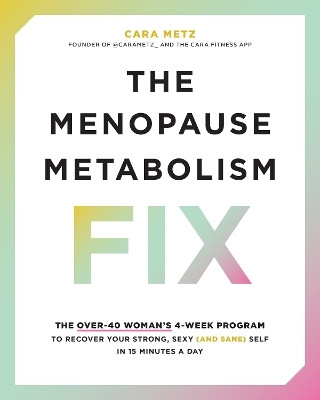 The Menopause Metabolism Fix(English, Paperback, Metz Cara)