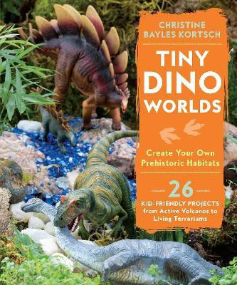 Tiny Dino Worlds(English, Paperback, Kortsch Christine Bayles)