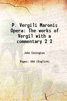 P. Vergili Maronis Opera The works of Vergil with a commentary Volume 2 1884 [Hardcover](Hardcover, John Conington)