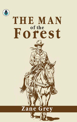 The Man of the Forest(Paperback, Zane Grey)
