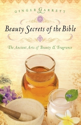 Beauty Secrets of the Bible(English, Paperback, Garrett Ginger)