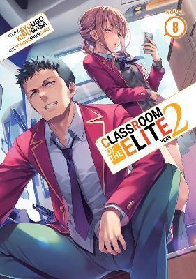 Classroom of the Elite: Year 2 (Light Novel) Vol. 8(English, Paperback, Kinugasa Syougo)