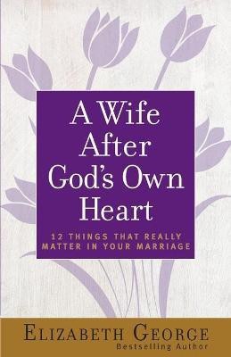 A Wife After God's Own Heart(English, Paperback, George Elizabeth)