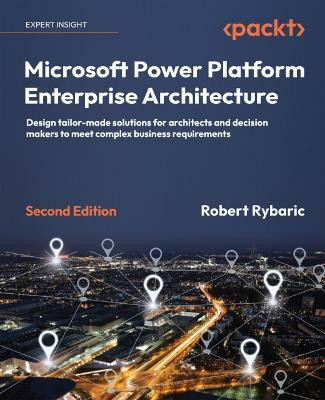Microsoft Power Platform Enterprise Architecture(English, Paperback, Rybaric Robert)