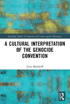 A Cultural Interpretation of the Genocide Convention(English, Paperback, Mundorff Kurt)