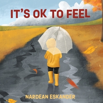 It's Ok to Feel(English, Paperback, Eskander Nardean)