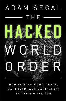 The Hacked World Order(English, Paperback, Segal Adam)