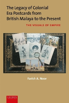 The Legacy of Colonial Era Postcards from British Malaya to the Present(English, Hardcover, Noor Farish A.)