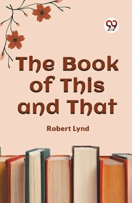 The Book of This and That(English, Paperback, Lynd Robert)