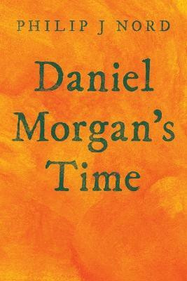 Daniel Morgan's Time(English, Paperback, Nord Philip J)