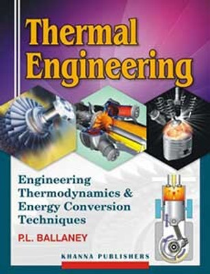 Thermal Engineering ( USED - GOOD )Engineering Thermodynamics & Energy Conversion Techniques(Paperback, P.L.Ballaney)