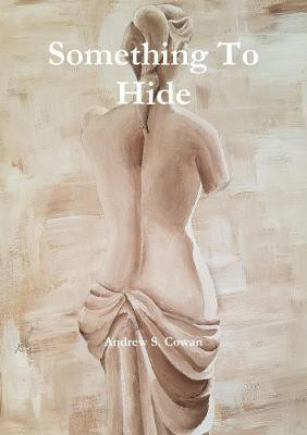 Something To Hide(English, Paperback, Cowan Andrew S)