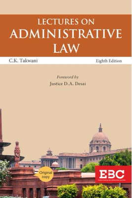 Lectures on Administrative Law(Paperback, C.K.Takwani, Justice D.A.Desai)