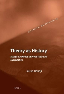 Theory as History(English, Electronic book text, Banaji Jairus)