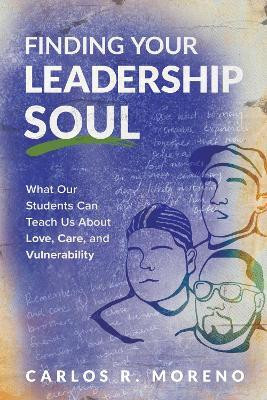 Finding Your Leadership Soul(English, Paperback, Moreno Carlos R.)