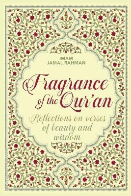 Fragrance of the Qur'an(English, Paperback, Rahman Jamal)