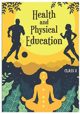 Class-10 NCERT Health and Physical Education Textbook for Class X Book(PHYSICAL EDUCATION, NCERT)