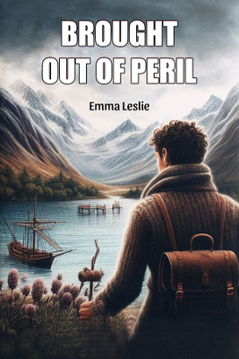 Brought out of peril (Edition2024)(English, Paperback, Leslie Emma)