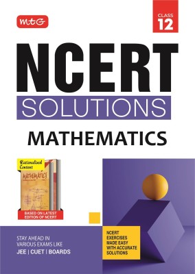 MTG NCERT Solutions Class 12 Mathematics | NCERT Exercises Made Easy with Accurate Solutions(Paperback, MTG Editorial Board)