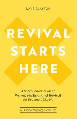 Revival Starts Here(English, Paperback, Clayton Dave)