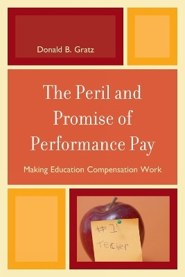 The Peril and Promise of Performance Pay(English, Paperback, Gratz Donald B.)