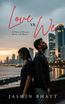 Love Vs We... - A Story of Distance, Desire and Belief(Paperback, Jasmin Bhatt)