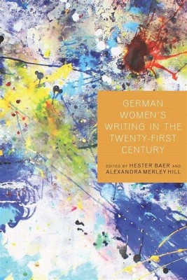 German Women's Writing in the Twenty-First Century(Paperback, Baer et al)