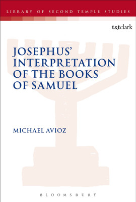 Josephus' Interpretation of the Books of Samuel(English, Paperback, Avioz Michael Dr., Senior Lecturer)