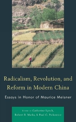 Radicalism, Revolution, and Reform in Modern China(English, Hardcover, Lynch Catherine)