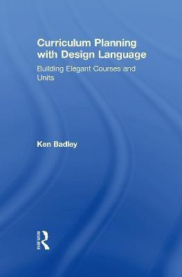 Curriculum Planning with Design Language(English, Hardcover, Badley Ken)