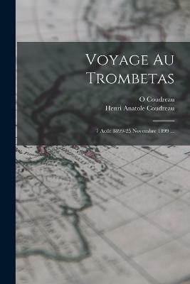 Voyage Au Trombetas(French, Paperback, Coudreau Henri Anatole)