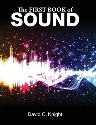 The First Book of Sound(English, Hardcover, Knight David C)