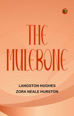 The MuleBone(Paperback, Langston Hughes, Zora Neale Hurston)