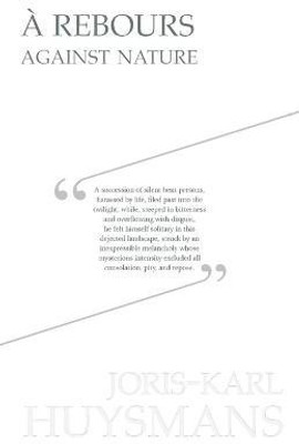 A Rebours - Against Nature(English, Paperback, Huysmans Joris-Karl)