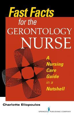 Fast Facts for the Gerontology Nurse(English, Paperback, Eliopoulos Charlotte)