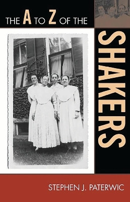 The A to Z of the Shakers(English, Electronic book text, Paterwic Stephen J)