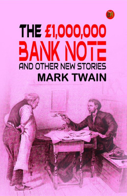 The £1,000,000 Bank Note and Other New Stories(Paperback, Mark Twain)