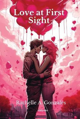 Love at First Sight(English, Paperback, Gonzales Rachelle A.)