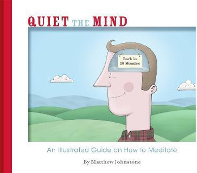 Quiet the Mind(English, Paperback, Johnstone Matthew)