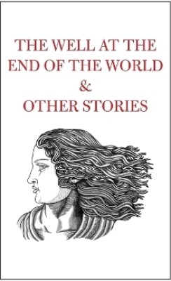 The Well at the End of the World & Other Stories(English, Paperback, unknown)