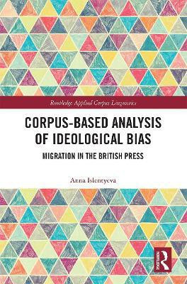 Corpus-Based Analysis of Ideological Bias(English, Paperback, Islentyeva Anna)