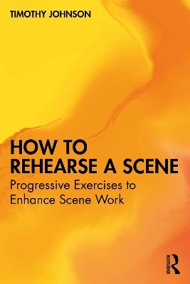 How to Rehearse a Scene(English, Paperback, Johnson Timothy)