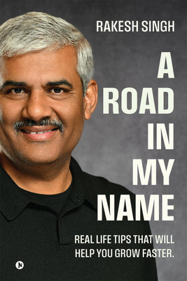 A Road in My Name(English, Hardcover, Rakesh Singh)