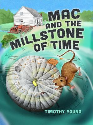 Mac and the Millstone of Time(English, Hardcover, Young Timothy)