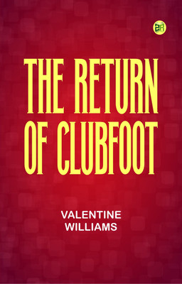 The Return of Clubfoot(Paperback, Valentine Williams)