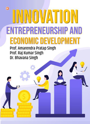 Innovation, Entrepreneurship And Economic Development(Paperback, Prof. Raj Kumar Singh, Dr. Bhavana Singh)