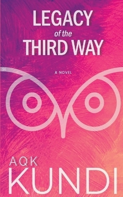 Legacy of the Third Way(English, Paperback, Kundi Abdul Q)
