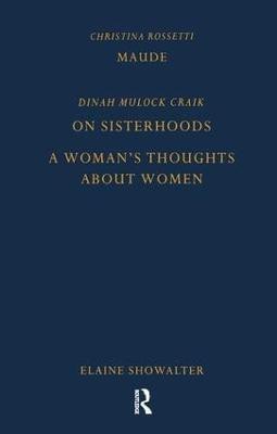 Maude by Christina Rossetti, On Sisterhoods and A Woman's Thoughts About Women By Dinah Mulock Craik(English, Paperback, Rossetti Christina)