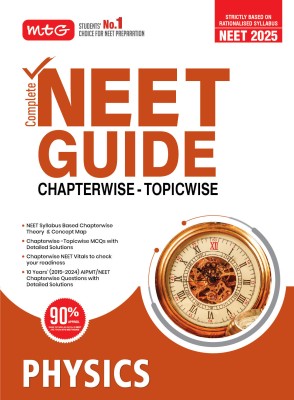 MTG Complete NEET Guide Physics Book For 2025 Exam - NEET Rationalised Syllabus Based Chapterwise Theory & Concept Map | 10 Years Chapterwise Questions (PYQs) with Detailed Solutions(English, Paperback, MTG Editorial Board)