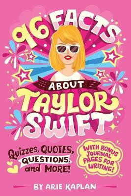 96 Facts About Taylor Swift(English, Paperback, Kaplan Arie)